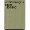 Architectuurgids Tilburg 1850-2001 door K. Brummel