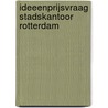 Ideeenprijsvraag Stadskantoor Rotterdam door O. Koekebakker