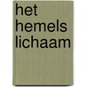 Het Hemels Lichaam by E. Verheggen