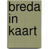Breda in kaart door W.