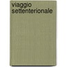 Viaggio Settenterionale by G. Lentink