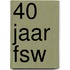 40 jaar FSW
