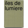 Iles de lumiere by A. Steegmans