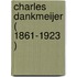 Charles Dankmeijer ( 1861-1923 )