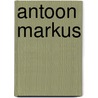 Antoon Markus by D.J. van Veelen