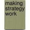 Making strategy work door Onbekend