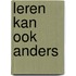 Leren kan ook anders