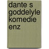 Dante s goddelyle komedie enz by Kessels Ophoff