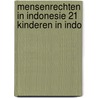 Mensenrechten in indonesie 21 kinderen in indo door Onbekend