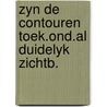 Zyn de contouren toek.ond.al duidelyk zichtb. door Onbekend