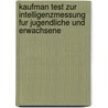 Kaufman Test zur Intelligenzmessung fur Jugendliche und Erwachsene door S. Schurmann