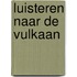 Luisteren naar de vulkaan