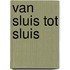 Van sluis tot sluis