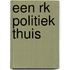 Een RK politiek thuis