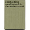 Geschiedenis speeltuinwerk in Amsterdam-Noord by P.N.M. Roemer