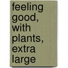 Feeling good, with Plants, extra large door S. Kroll