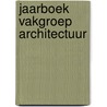 Jaarboek Vakgroep Architectuur door M. Mollaert