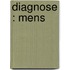 Diagnose : mens