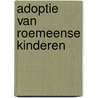 Adoptie van Roemeense kinderen door R.A.C. Hoksbergen