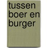 Tussen boer en burger door Onbekend