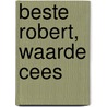 Beste Robert, Waarde Cees door R. Long