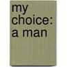 My choice: a man by B. Knievel