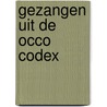 Gezangen uit de OCCO Codex by J. Valkestijn