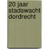 20 jaar Stadswacht Dordrecht