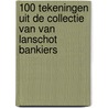 100 tekeningen uit de collectie van van Lanschot Bankiers door Lucebert
