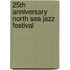 25th anniversary North Sea Jazz Festival