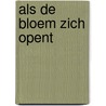 Als de bloem zich opent by C. Thelen