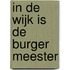 In de wijk is de burger meester
