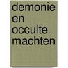 Demonie en occulte machten by B. Mekke