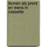 Ikonen als prent en wens in cassette