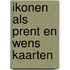 Ikonen als prent en wens kaarten
