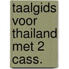 Taalgids voor thailand met 2 cass. door Moergestel