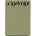 Uitgeknipt