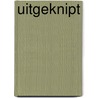 Uitgeknipt door K. Fens