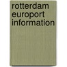 Rotterdam europort information door Scheurkogel