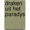 Draken uit het paradys by Françoise Sagan