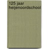 125 jaar Heijenoordschool by R. Nijland