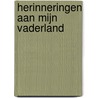 Herinneringen aan mijn Vaderland by H.J.E. Spalburg