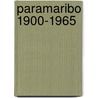 Paramaribo 1900-1965 by H.J.E. Spalburg