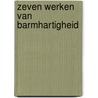Zeven werken van barmhartigheid door Matthias Ubl