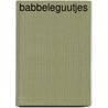 Babbeleguutjes door D. Bartelink
