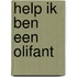Help ik ben een olifant