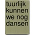 Tuurlijk kunnen we nog dansen