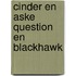 Cinder en aske question en blackhawk