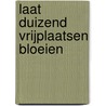 Laat duizend vrijplaatsen bloeien door P. Breek