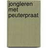 Jongleren met peuterpraat door J. Vinck